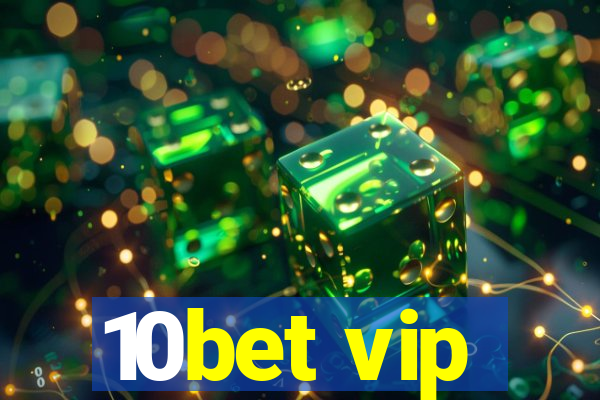 10bet vip